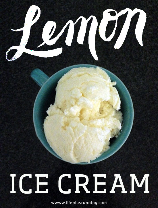Lemon ice cream recipe // lifeplusrunning.com
