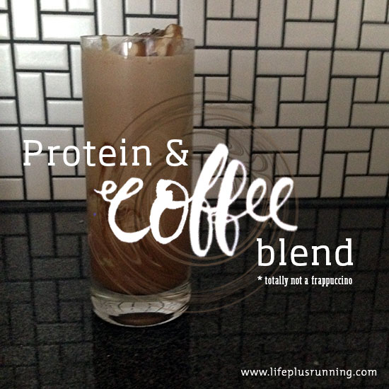 Protein and coffee blend // lifeplusrunning.com